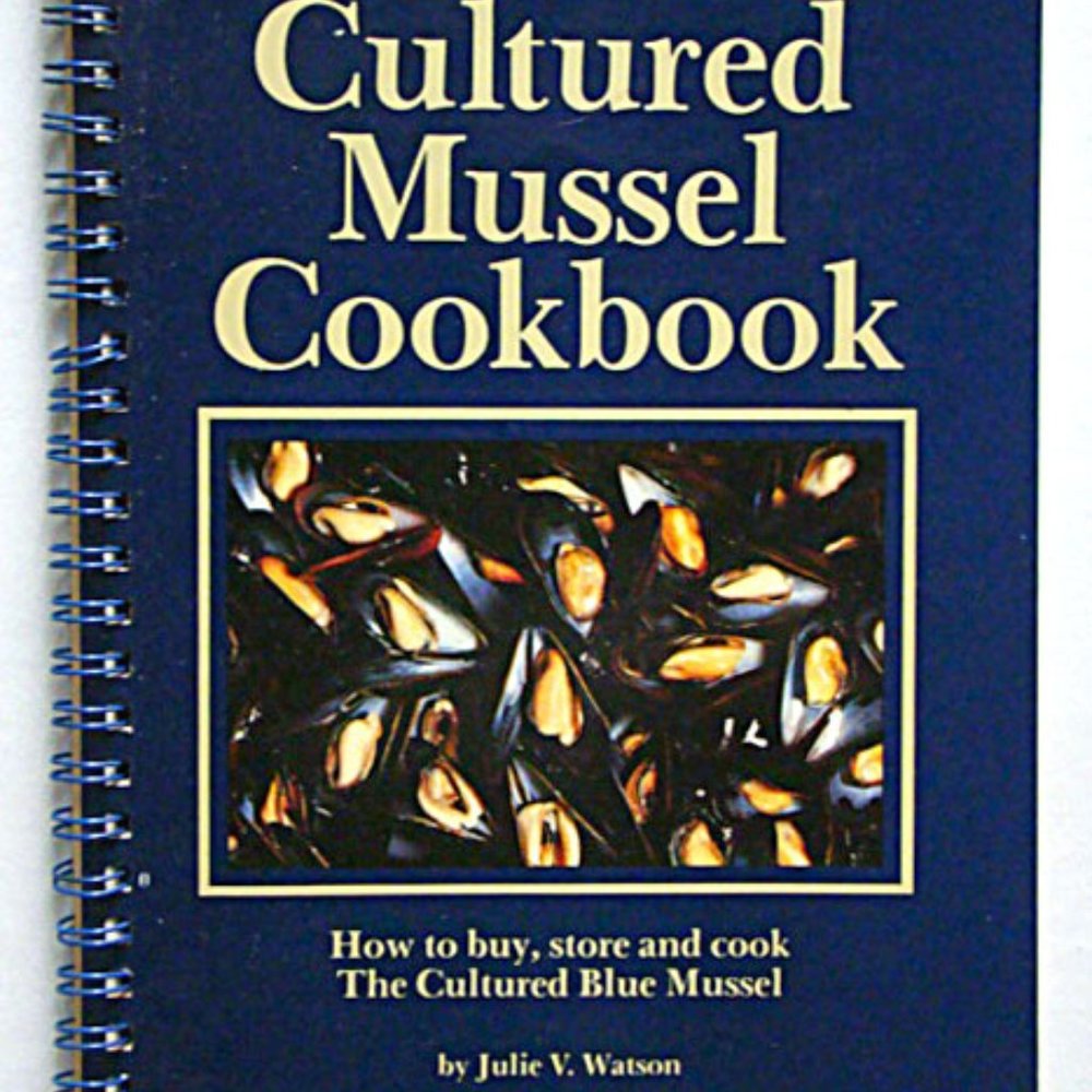 Cultured Mussel Cookbook by Julie V Watson